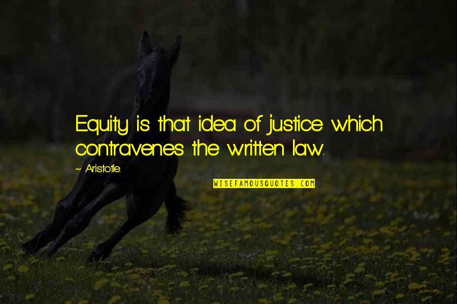 Obiceiurile Armenilor Quotes By Aristotle.: Equity is that idea of justice which contravenes