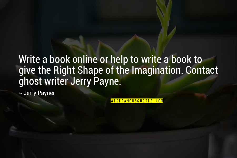 Object Of Education Quotes By Jerry Payner: Write a book online or help to write