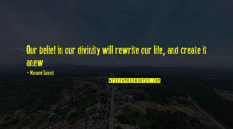 Obligados En Quotes By Masami Saionji: Our belief in our divinity will rewrite our