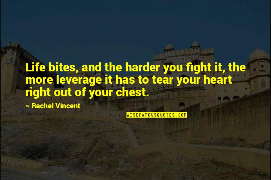 Obliquely Def Quotes By Rachel Vincent: Life bites, and the harder you fight it,