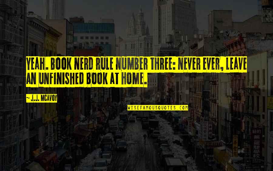 Oblongata Pronunciation Quotes By J.J. McAvoy: Yeah. Book nerd rule number three: never ever,