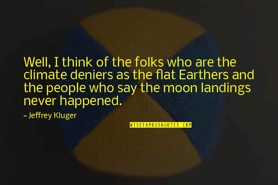 Obreras Y Quotes By Jeffrey Kluger: Well, I think of the folks who are