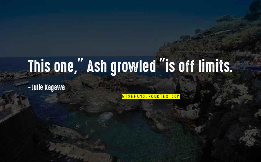 Obroker Quotes By Julie Kagawa: This one," Ash growled "is off limits.