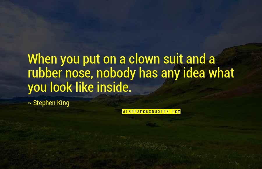 Obtencion De Energia Quotes By Stephen King: When you put on a clown suit and