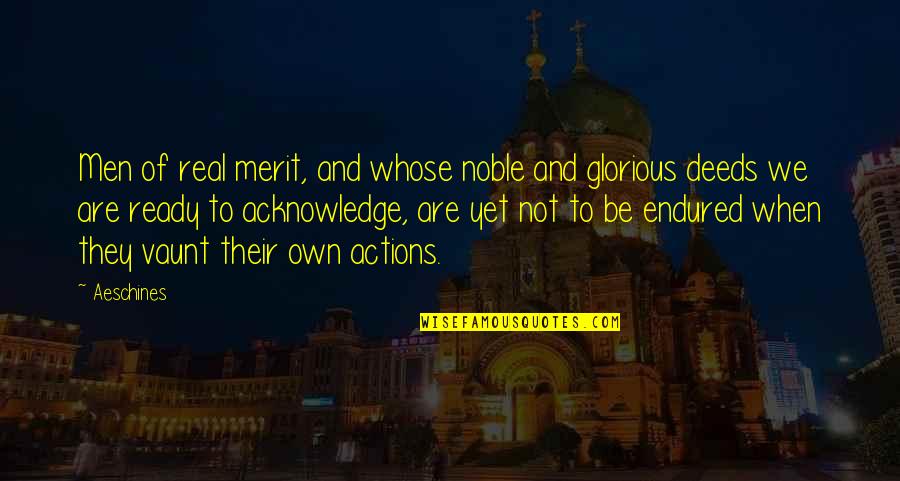 Occlusions Quotes By Aeschines: Men of real merit, and whose noble and