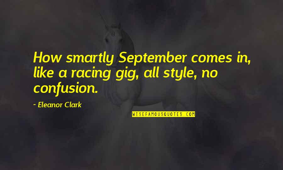 Occupational Therapy Inspirational Quotes By Eleanor Clark: How smartly September comes in, like a racing