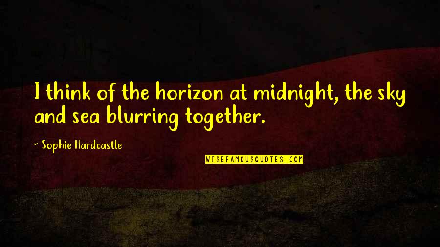 Ocean And Surfing Quotes By Sophie Hardcastle: I think of the horizon at midnight, the