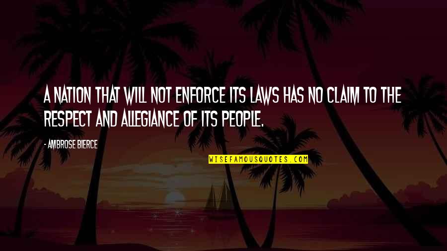 Ocean Phrases Quotes By Ambrose Bierce: A nation that will not enforce its laws