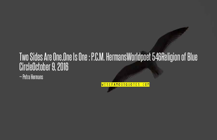 October's Quotes By Petra Hermans: Two Sides Are One,One Is One : P.C.M.