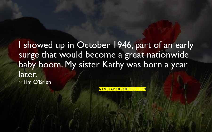 October's Quotes By Tim O'Brien: I showed up in October 1946, part of