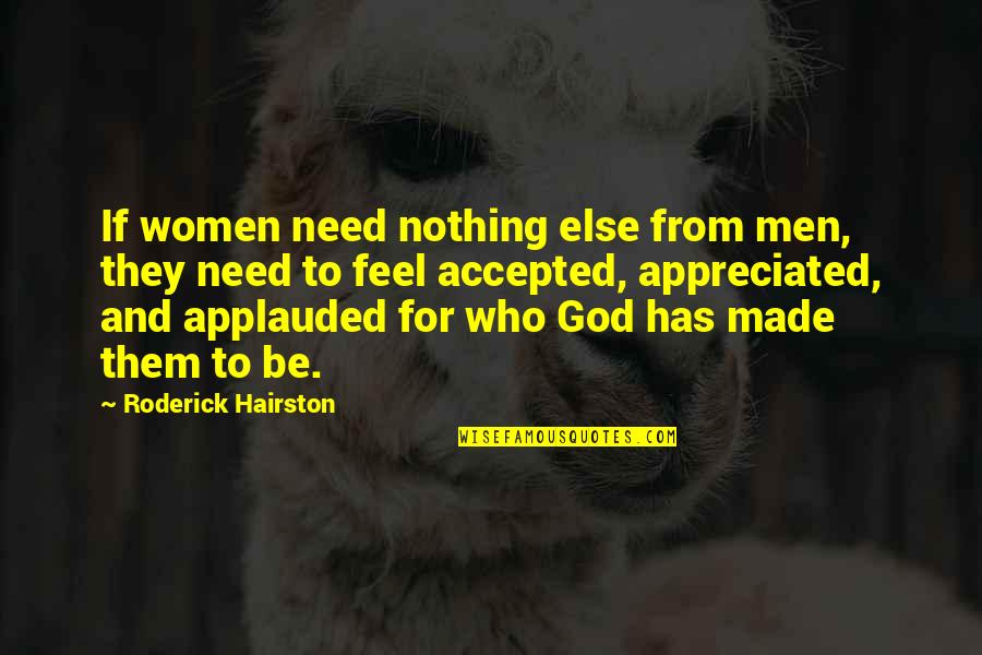 Odeur Fantome Quotes By Roderick Hairston: If women need nothing else from men, they