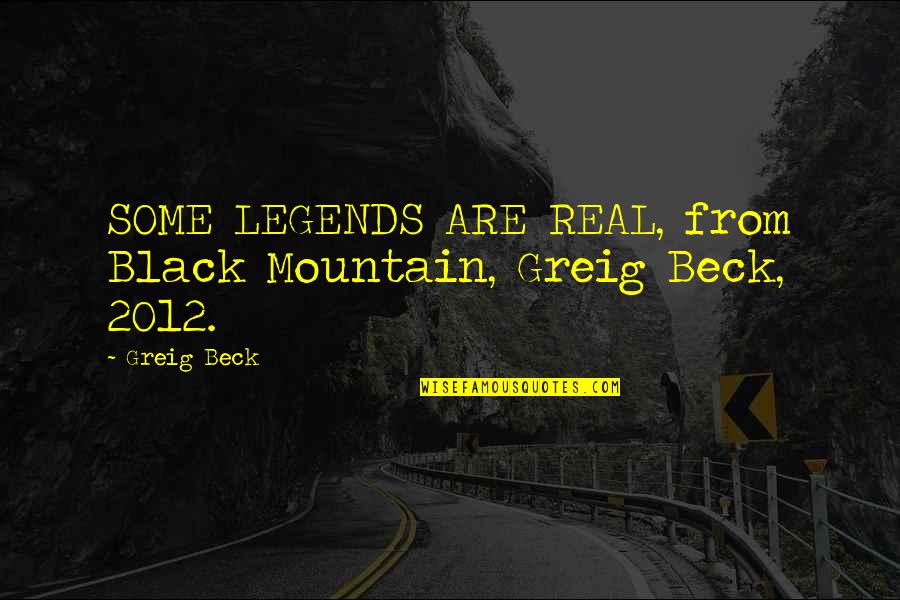 Odorless Gas Quotes By Greig Beck: SOME LEGENDS ARE REAL, from Black Mountain, Greig