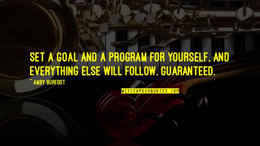 Oduvek I Zauvek Quotes By Amby Burfoot: Set a goal and a program for yourself,