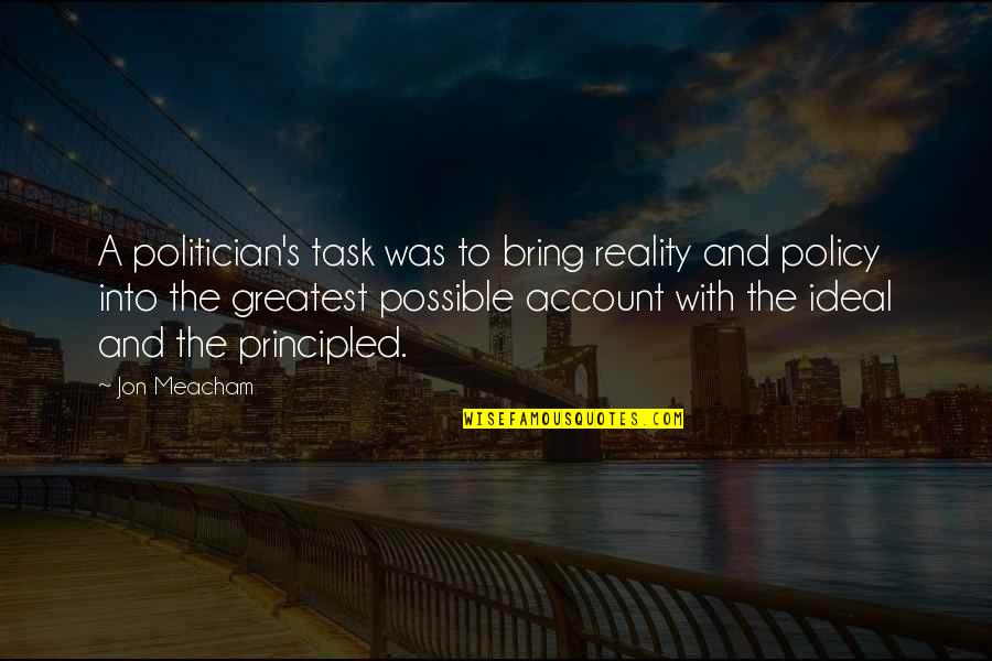 Odyssey Scylla And Charybdis Quotes By Jon Meacham: A politician's task was to bring reality and