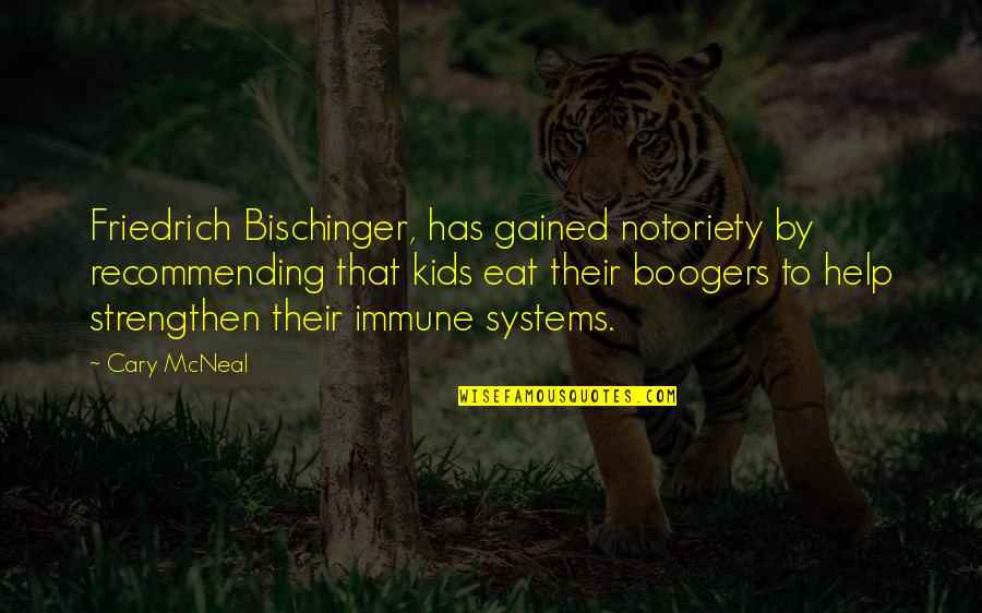 Oenophlygia Quotes By Cary McNeal: Friedrich Bischinger, has gained notoriety by recommending that