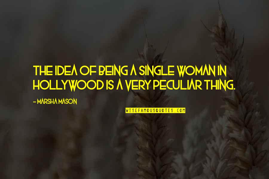 Of Being Single Quotes By Marsha Mason: The idea of being a single woman in