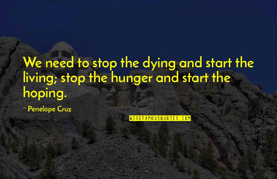 Oferecer Sinonimo Quotes By Penelope Cruz: We need to stop the dying and start