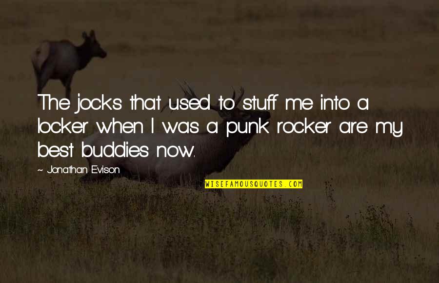 Off Your Rocker Quotes By Jonathan Evison: The jocks that used to stuff me into