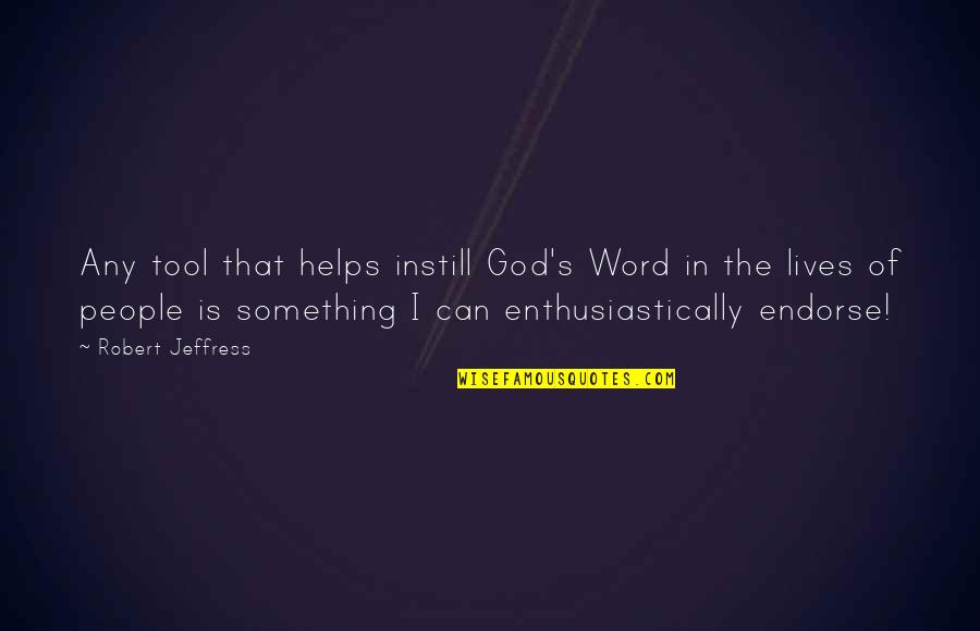 Office Seminar Quotes By Robert Jeffress: Any tool that helps instill God's Word in