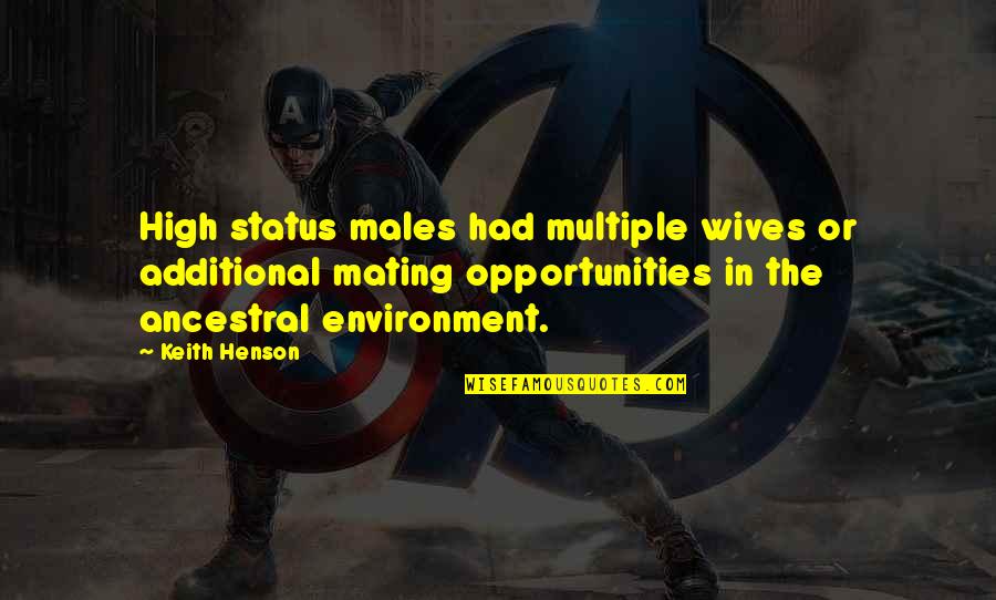 Office Stress Quotes By Keith Henson: High status males had multiple wives or additional