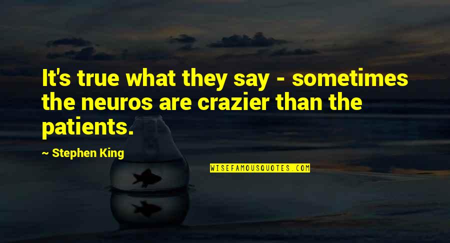 Offsets Quotes By Stephen King: It's true what they say - sometimes the