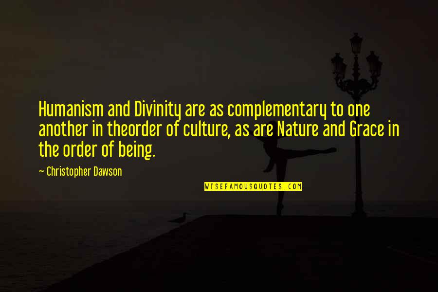 Offshore Wives Quotes By Christopher Dawson: Humanism and Divinity are as complementary to one