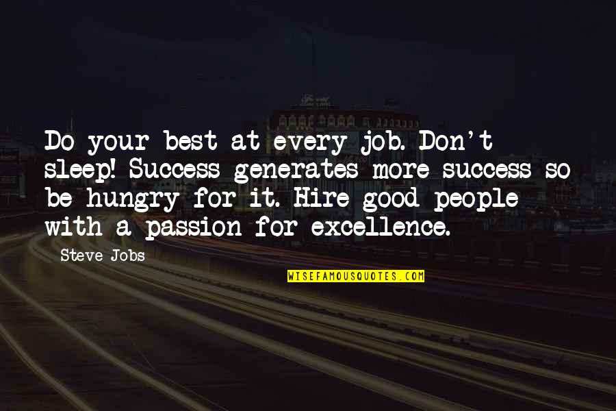 Ofosus Quotes By Steve Jobs: Do your best at every job. Don't sleep!