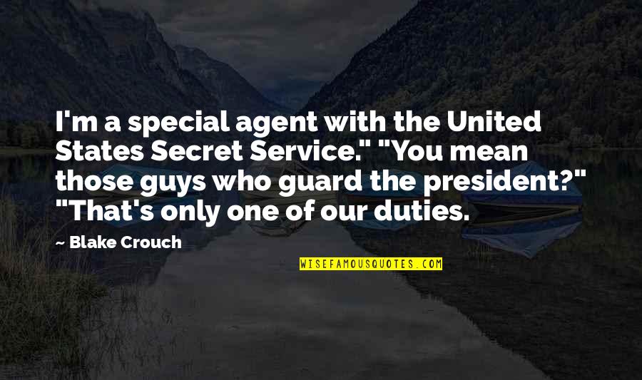 Ogiwara Seisensui Quotes By Blake Crouch: I'm a special agent with the United States