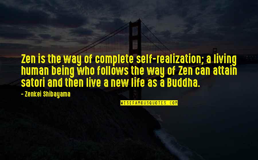 Oglouiethe13th Quotes By Zenkei Shibayama: Zen is the way of complete self-realization; a