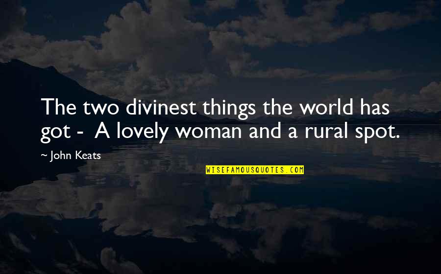 Ognovenko Vladimir Quotes By John Keats: The two divinest things the world has got