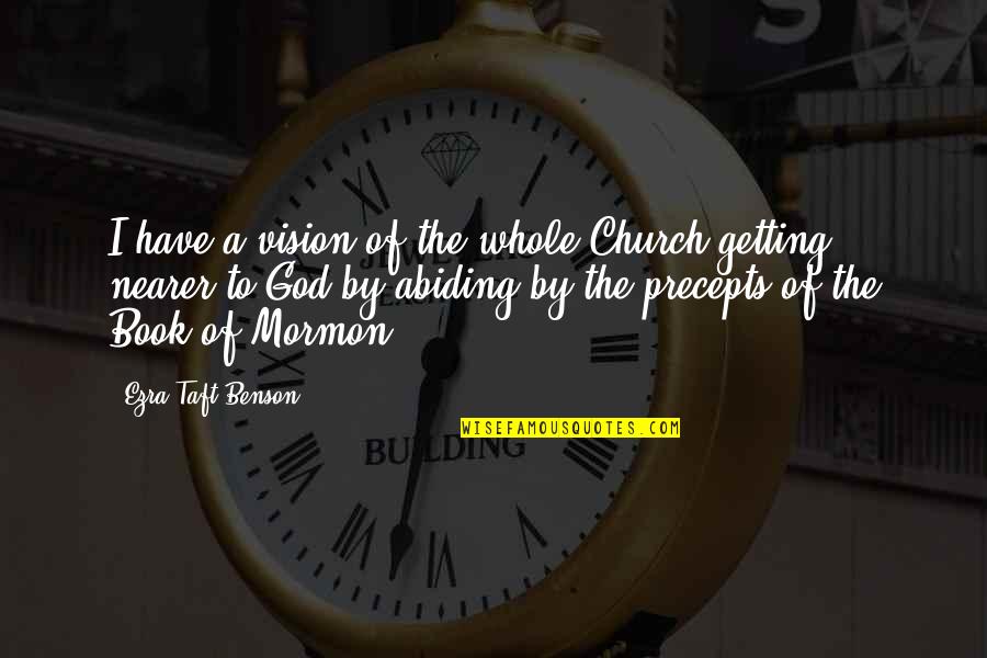 Oh God Book 2 Quotes By Ezra Taft Benson: I have a vision of the whole Church