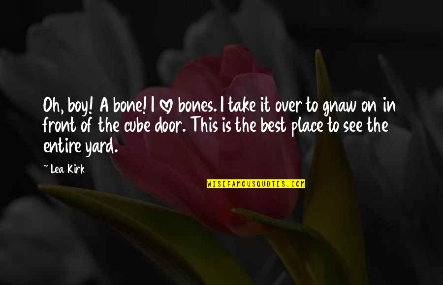 Oh This Love Quotes By Lea Kirk: Oh, boy! A bone! I love bones. I