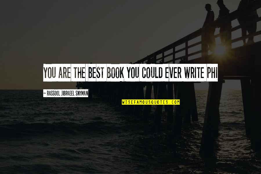 Ohriner Eye Quotes By Rassool Jibraeel Snyman: You are the best book you could ever