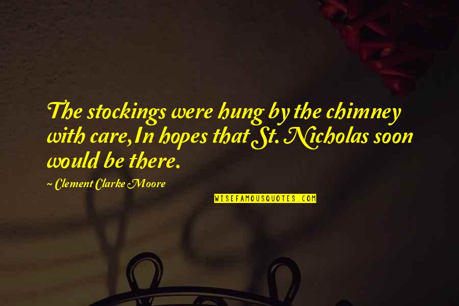 Ohyama Sake Quotes By Clement Clarke Moore: The stockings were hung by the chimney with