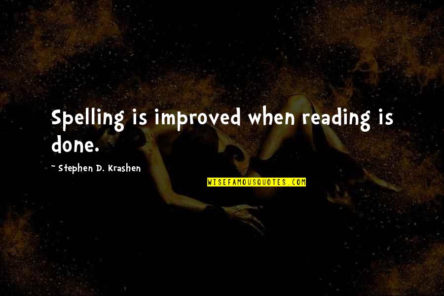 Okoniewski Dentist Quotes By Stephen D. Krashen: Spelling is improved when reading is done.