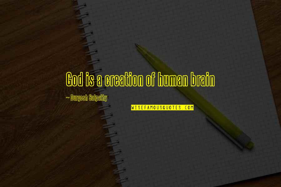 Oktane20 Quotes By Durgesh Satpathy: God is a creation of human brain