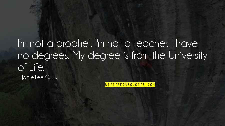 Olaru Mihai Quotes By Jamie Lee Curtis: I'm not a prophet. I'm not a teacher.