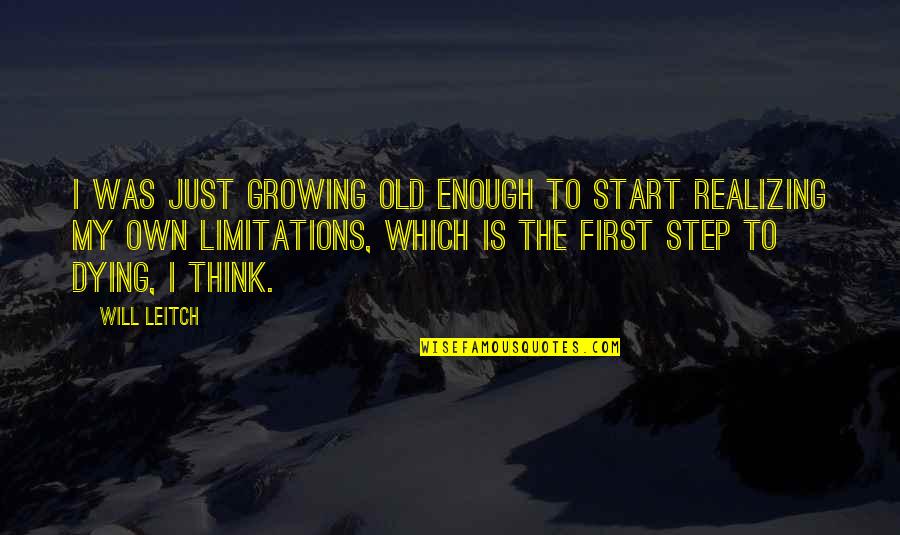 Old Enough Quotes By Will Leitch: I was just growing old enough to start