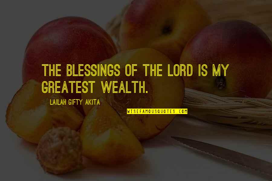 Old Homies Quotes By Lailah Gifty Akita: The blessings of the Lord is my greatest