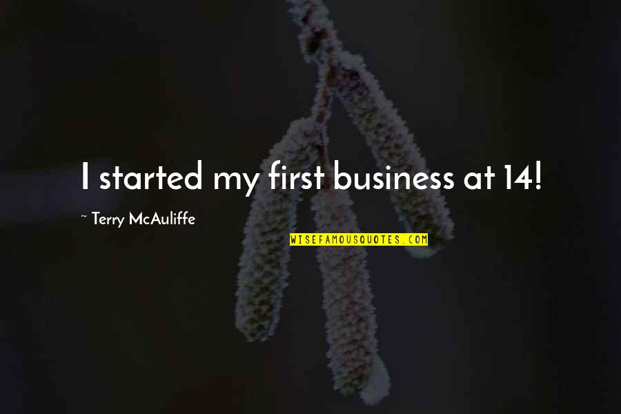 Old Object Quotes By Terry McAuliffe: I started my first business at 14!