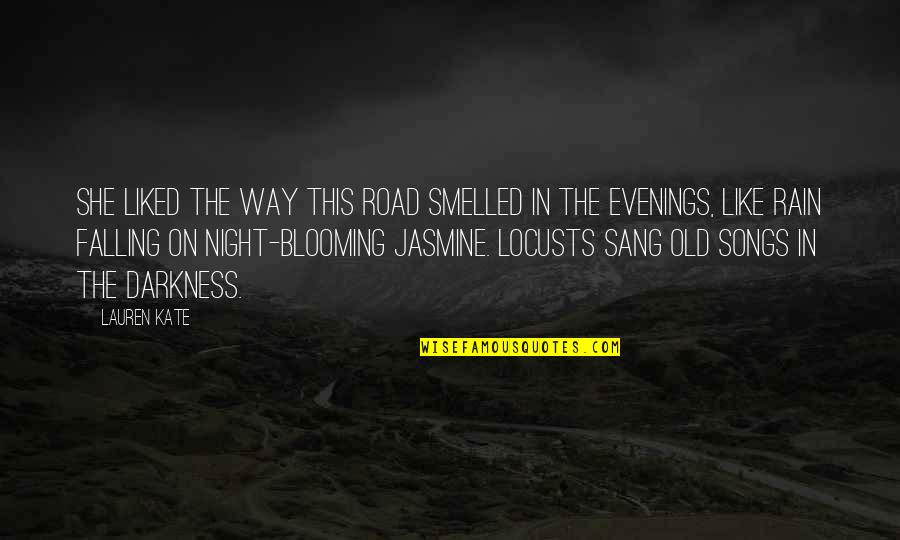 Old That Smelled Quotes By Lauren Kate: She liked the way this road smelled in