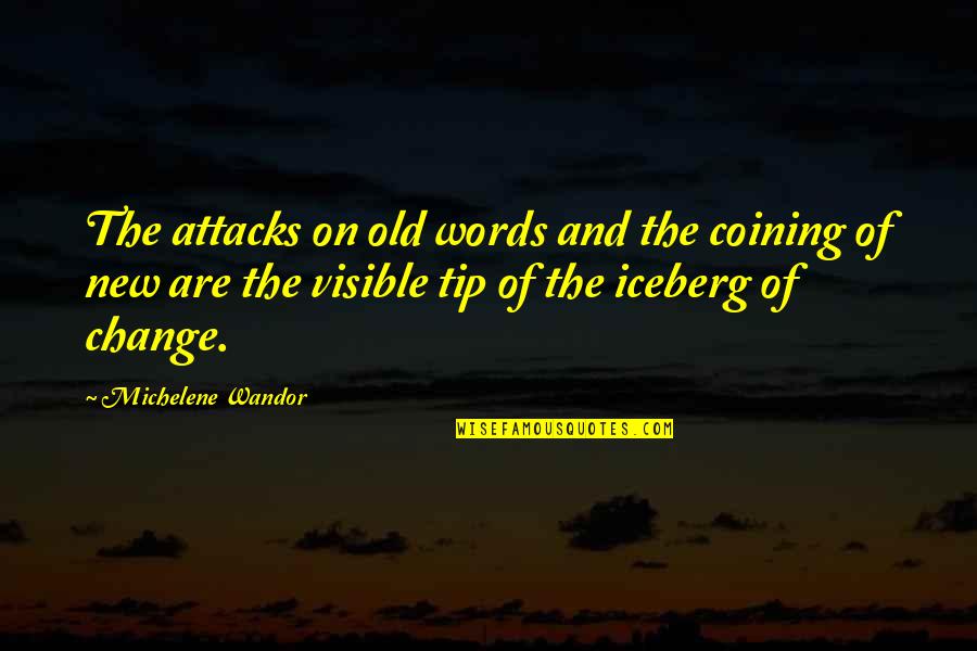 Old Words Quotes By Michelene Wandor: The attacks on old words and the coining