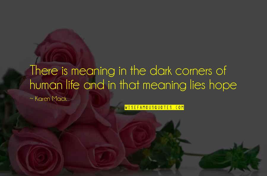 Olivellas Pizza Quotes By Karen Mack: There is meaning in the dark corners of