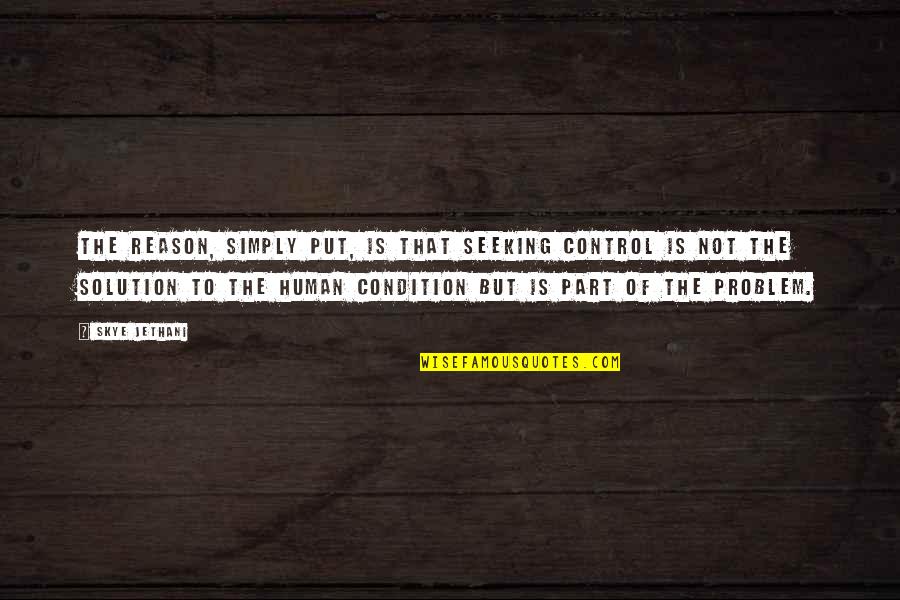 Oliviera Quotes By Skye Jethani: The reason, simply put, is that seeking control