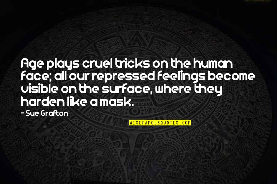 Ollies Rugs Quotes By Sue Grafton: Age plays cruel tricks on the human face;