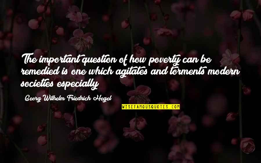 Oman Air Quotes By Georg Wilhelm Friedrich Hegel: The important question of how poverty can be