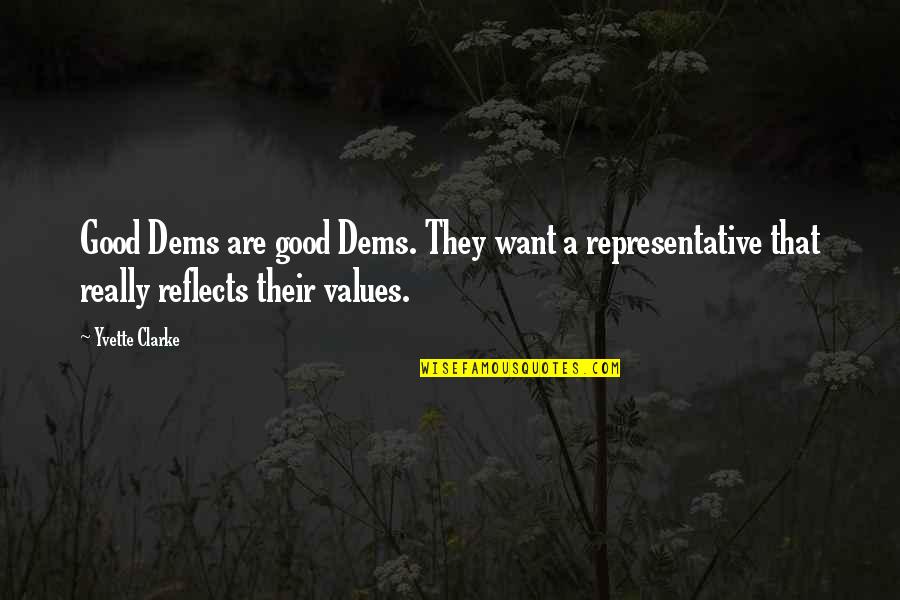 Omathuna Quotes By Yvette Clarke: Good Dems are good Dems. They want a