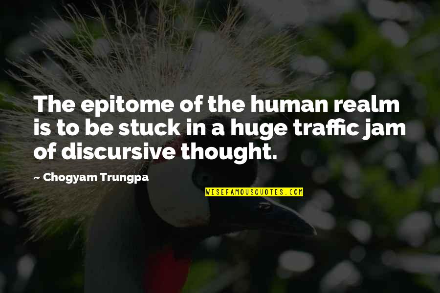 Omg That's So Me Quotes By Chogyam Trungpa: The epitome of the human realm is to