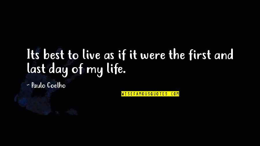 Omniwill Quotes By Paulo Coelho: Its best to live as if it were