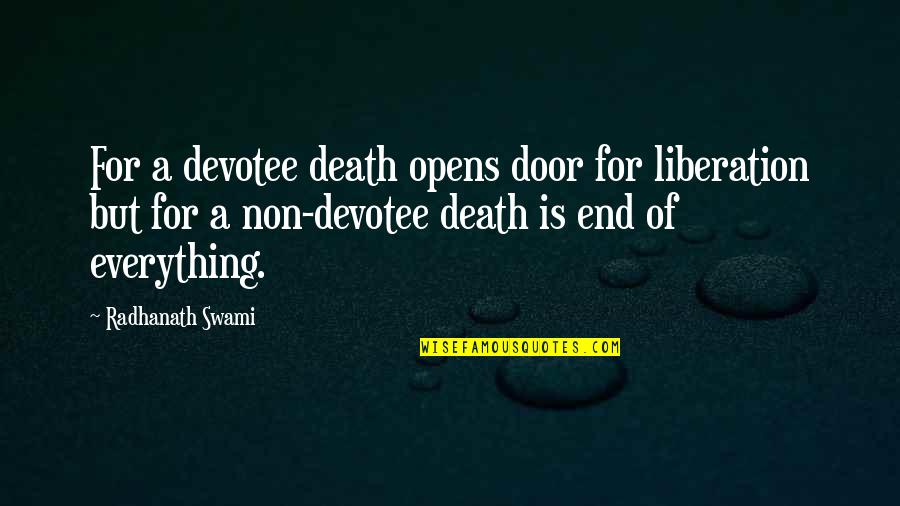 Omnus Cherry Quotes By Radhanath Swami: For a devotee death opens door for liberation